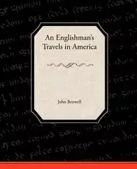 An Englishman's Travels in America - John Benwell