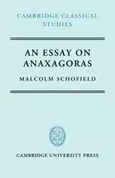 An Essay on Anaxagoras - Malcolm Schofield