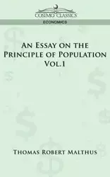 An Essay on the Principle of Population - Vol. 1 - Thomas Robert Maltus