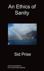 An Ethics of Sanity - Sid Prise