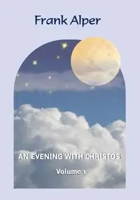 An Evening with Christos - Frank Alper