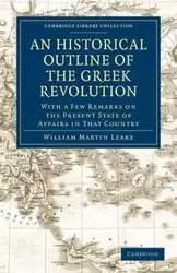 An Historical Outline of the Greek Revolution - William Martin Leake