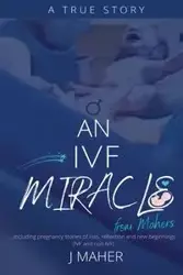 An IVF Miracle From Mahers - Maher J