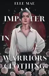 An Imposter In Warriors Clothing - Mae Elle