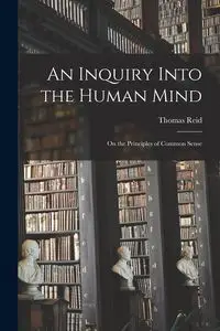 An Inquiry Into the Human Mind - Reid Thomas