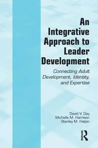 An Integrative Approach to Leader Development - David V. Day