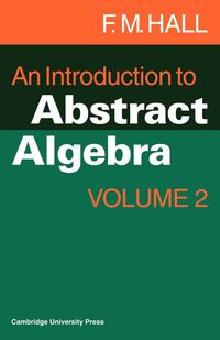 An Introduction to Abstract Algebra - Hall F. M.