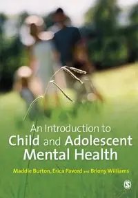An Introduction to Child and Adolescent Mental Health - Burton Madeleine