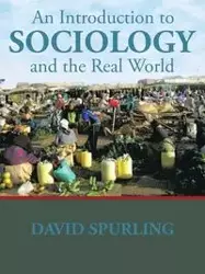 An Introduction to Sociology and the Real World - David Spurling