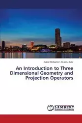 An Introduction to Three Dimensional Geometry and Projection Operators - Ali Mohamed Abou Bakr Sahar