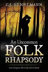 An Uncommon Folk Rhapsody - Heigelmann C.J.