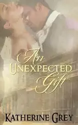 An Unexpected Gift - Katherine Grey