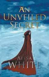 An Unveiled Secret - Alisa White