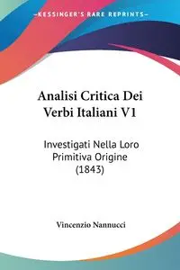 Analisi Critica Dei Verbi Italiani V1 - Nannucci Vincenzio