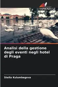 Analisi della gestione degli eventi negli hotel di Praga - Stella Kulumbegova