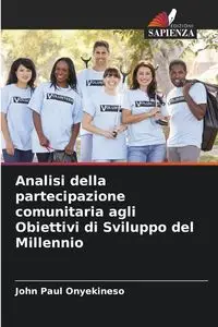 Analisi della partecipazione comunitaria agli Obiettivi di Sviluppo del Millennio - John Paul Onyekineso