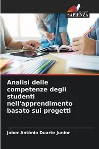 Analisi delle competenze degli studenti nell'apprendimento basato sui progetti - Junior Duarte Jober Antônio