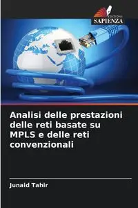 Analisi delle prestazioni delle reti basate su MPLS e delle reti convenzionali - Tahir Junaid