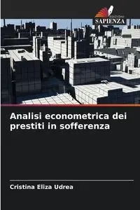 Analisi econometrica dei prestiti in sofferenza - Cristina Eliza Udrea