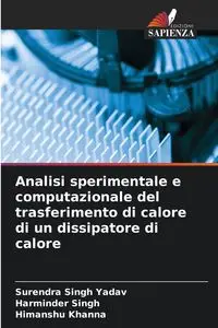 Analisi sperimentale e computazionale del trasferimento di calore di un dissipatore di calore - Yadav Surendra Singh