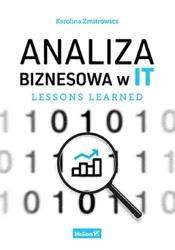 Analiza biznesowa w IT. Lessons learned - Karolina Zmitrowicz