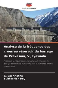 Analyse de la fréquence des crues au réservoir du barrage de Prakasam, Vijayawada - Krishna G. Sai