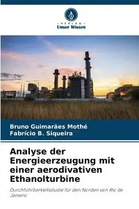 Analyse der Energieerzeugung mit einer aerodivativen Ethanolturbine - Bruno Guimarães Mothé