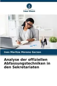 Analyse der offiziellen Abfassungstechniken in den Sekretariaten - Ines Maritza Moreno Garzon