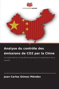 Analyse du contrôle des émissions de CO2 par la Chine - Juan Carlos Gómez Méndez