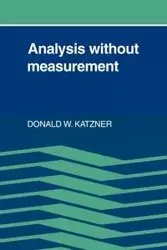 Analysis Without Measurement - Donald W. Katzner