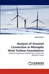 Analysis of Grouted Connection in Monopile Wind Turbine Foundations - Dedic Nedzad