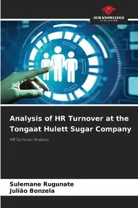 Analysis of HR Turnover at the Tongaat Hulett Sugar Company - Rugunate Sulemane