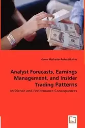 Analyst Forecasts, Earnings Management, and Insider Trading Patterns - Incidence and Performance Consequences - Markarian Garen