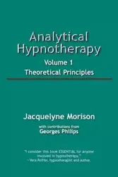 Analytical Hypnotherapy, Volume 1 - Jacqueline Morison