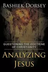 Analyzing Jesus - Dorsey Bashiek