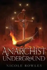 Anarchist Underground - Nicole Rowles