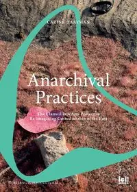 Anarchival Practices - Zaayman Carine