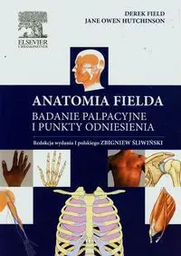 Anatomia Fielda Badanie palpacyjne i punkty odniesienia - Derek Field, Jane Owen Hutchinson