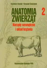 Anatomia zwierząt Tom 2 - Kazimierz Krysiak, Krzysztof Świeżyński