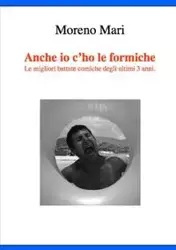 Anche io c'ho le formiche - Mari Moreno