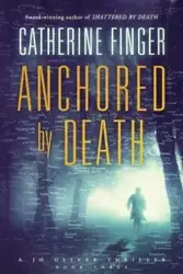 Anchored By Death - Catherine Finger