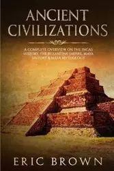 Ancient Civilizations - Eric Brown