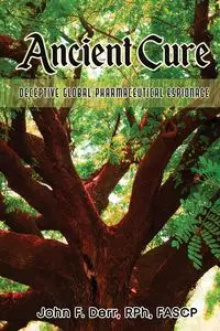 Ancient Cure - John F. Derr RPh FASCP