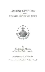 Ancient Devotions to the Sacred Heart of Jesus - Carthusian Monks