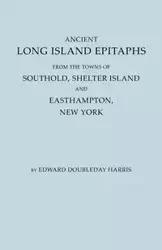 Ancient Long Island Epitaphs - Harris Edward Doubleday