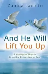 And He Will Lift You Up - Jacinto Zanina