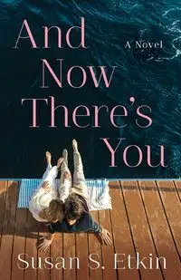 And Now There's You - Susan Etkin S