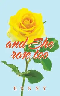 And She Rose Too - Renny