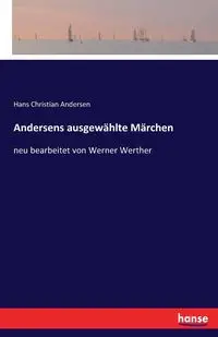 Andersens ausgewählte Märchen - Hans Christian Andersen