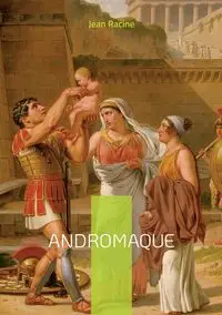 Andromaque - Jean Racine